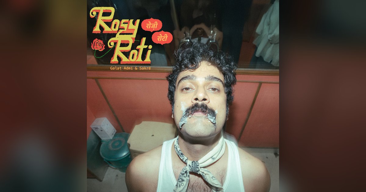 Cover image: Galat Admi & Sakré – Rosy Roti Review
