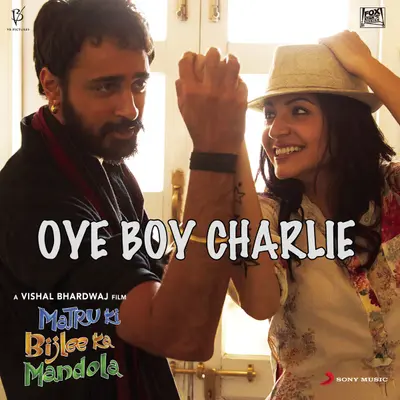 Oye Boy Charlie (From "Matru Ki Bijlee Ka Mandola") by Mohit Chauhan album artwork