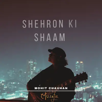 Shehron Ki Shaam by Mohit Chauhan album artwork