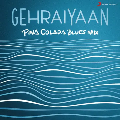 Gehraiyaan (Pina Colada Blues Mix) by Mohit Chauhan album artwork