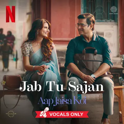 Jab Tu Sajan (From "Aap Jaisa Koi") [Vocals Only] by Mohit Chauhan album artwork