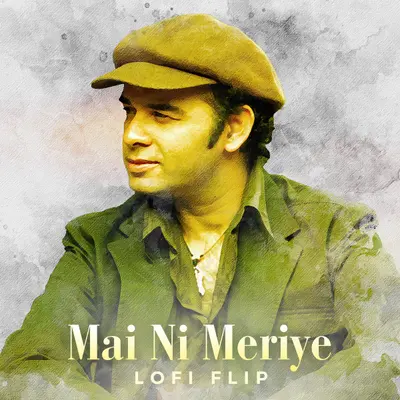 Mai Ni Meriye (Lofi Flip) by Mohit Chauhan album artwork