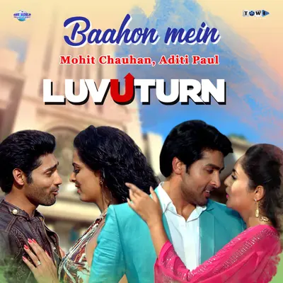 Baahon Mein (From "Luv U Turn") by Mohit Chauhan album artwork