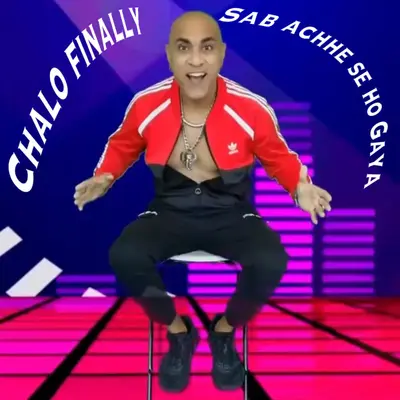 Chalo Finally Sab Achhe se ho Gaya by Baba Sehgal album artwork