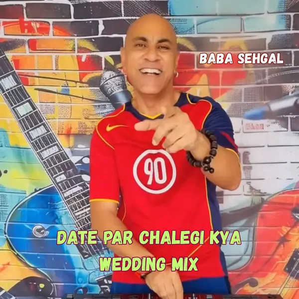 Date par Chalegi kya - Wedding mix by Baba Sehgal album artwork
