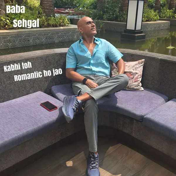 Kabhi toh romantic ho jao by Baba Sehgal album artwork