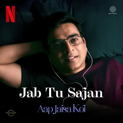 Jab Tu Sajan (From "Aap Jaisa Koi") by Silk Route (Mohit Chauhan) album artwork
