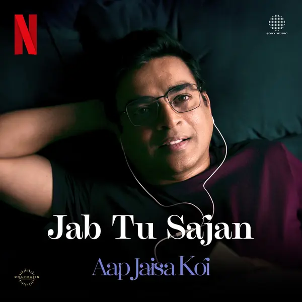 Jab Tu Sajan (From "Aap Jaisa Koi") by Silk Route (Mohit Chauhan) album artwork