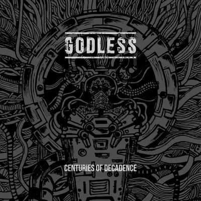 Centuries of Decadence by godless album artwork