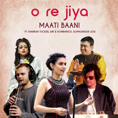 O Re Jiya (feat. Shankar Tucker, SIRI & Konnakkol Somashekhar Jois) by SIRI album artwork