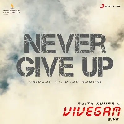 Never Give Up (From "Vivegam") [feat. Raja Kumari] by Raja Kumari album artwork