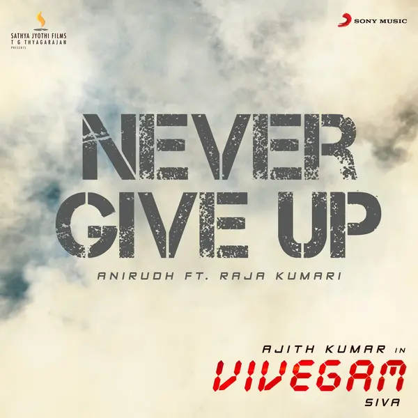 Never Give Up (From "Vivegam") [feat. Raja Kumari] by Raja Kumari album artwork