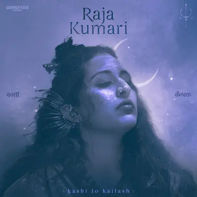 KASHI TO KAILASH by Raja Kumari album artwork