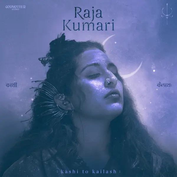 KASHI TO KAILASH by Raja Kumari album artwork
