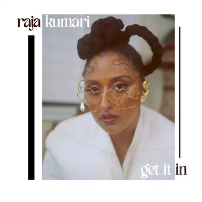 Get It In by Raja Kumari album artwork