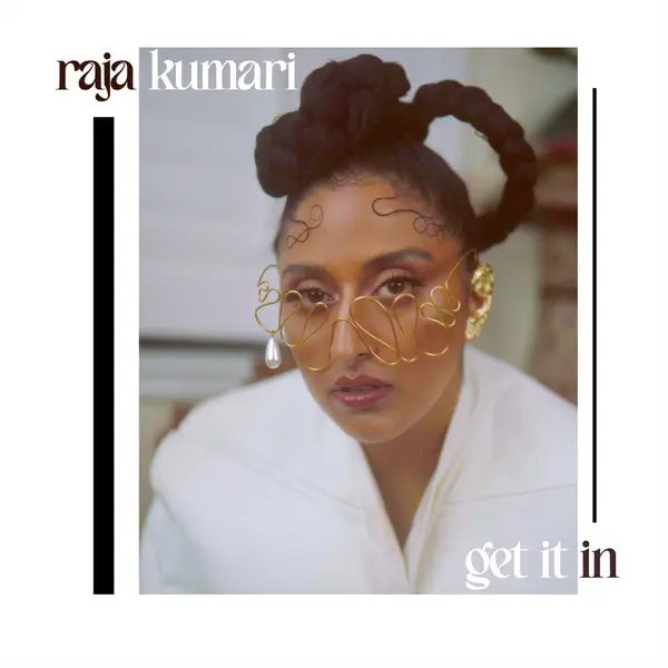 Get It In by Raja Kumari album artwork