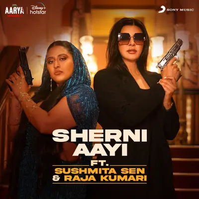 Sherni Aayi (From "Aarya 3") by Raja Kumari album artwork