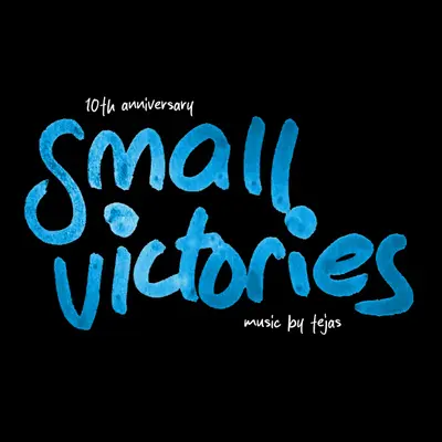 Small Victories (10th Anniversary Edition) by Tejas album artwork