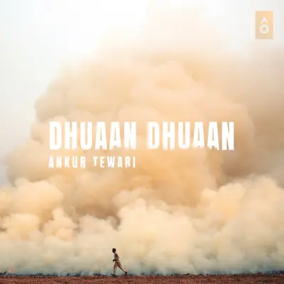 Dhuaan Dhuaan by Ankur Tewari album artwork