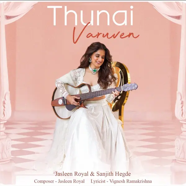 THUNAI VARUVEN by Jasleen Royal album artwork