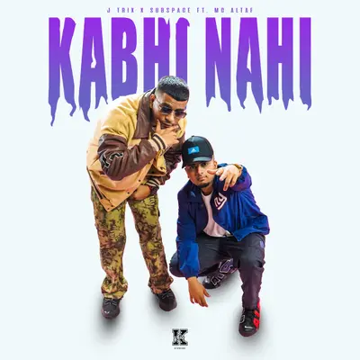 Kabhi Nahi - Single (feat. MC Altaf) by MC Altaf album artwork