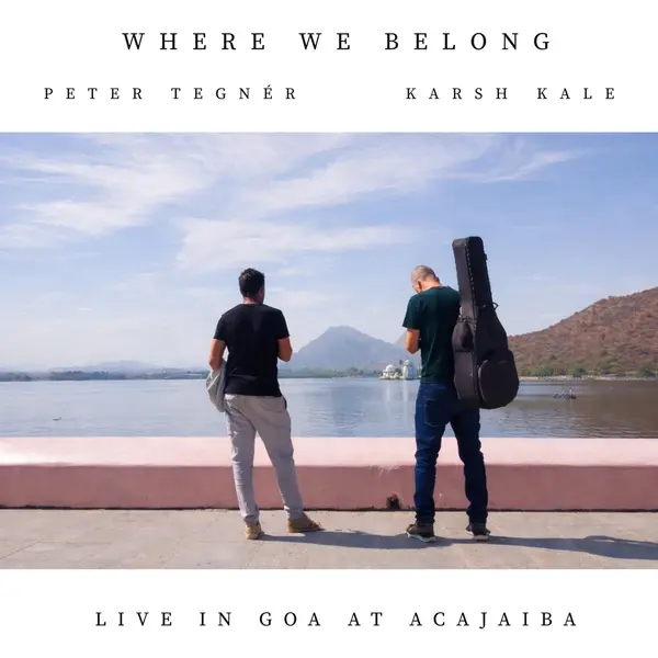 Where We Belong (Live in Goa at Acajaiba) by Karsh Kale album artwork