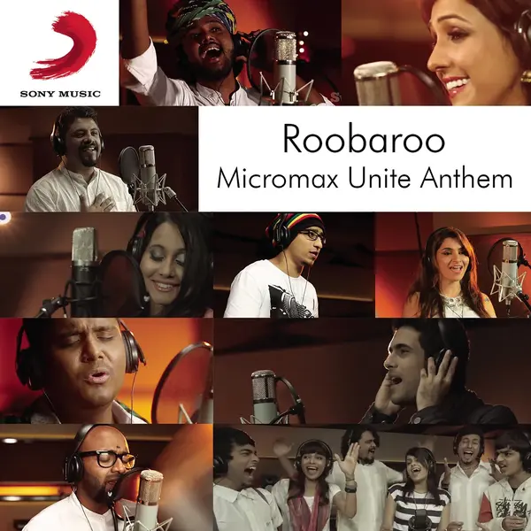 Roobaroo Micromax Unite Anthem (feat. Raghu Dixit, Benny Dayal, Neeti Mohan, Apeksha Dandekar, Shruti Pathak, Sanam Puri, Voctronica, Swaroop Khan, Kamal Khan & Brodha V) by Brodha V album artwork