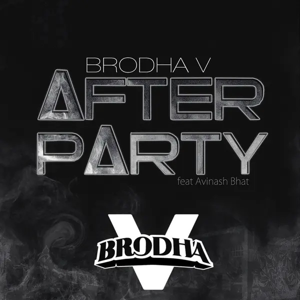 After Party (feat. Avinash Bhat) by Brodha V album artwork