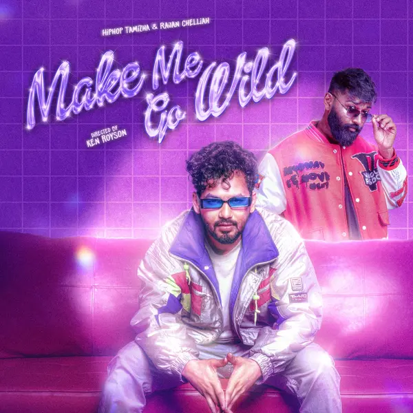 Make Me Go Wild by Hiphop Tamizha album artwork