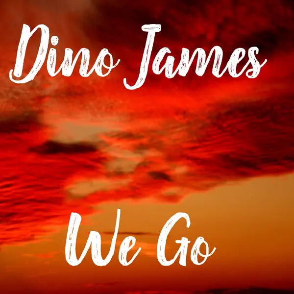 We Go by Dino James album artwork