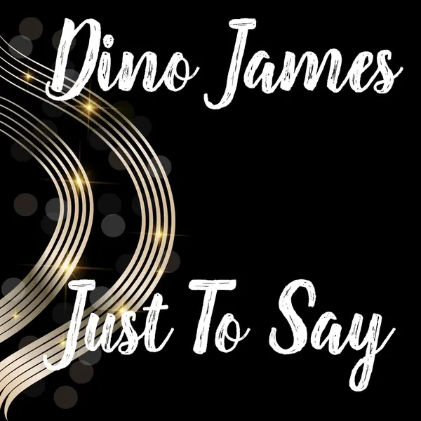 Just to Say by Dino James album artwork