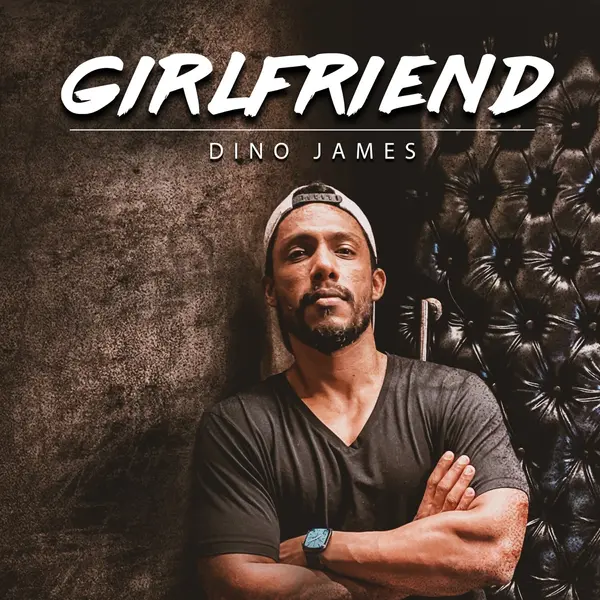 Girlfriend by Dino James album artwork
