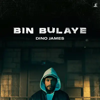 Bin Bulaye by Dino James album artwork