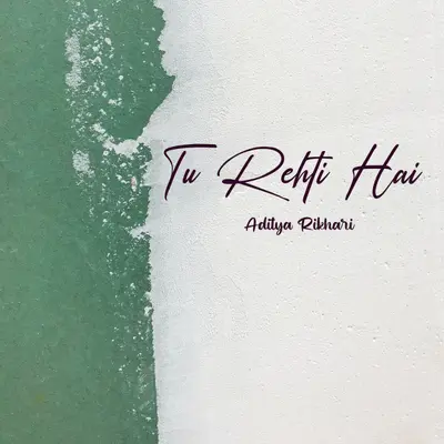 Tu Rehti Hai by Aditya Rikhari album artwork