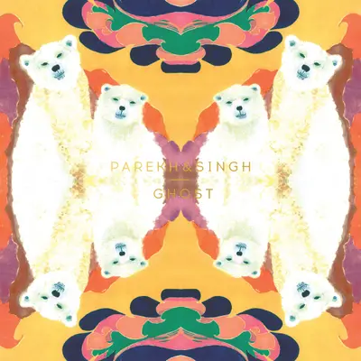 Ghost by Parekh & Singh album artwork